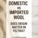 Domestic vs Imported Wool – Does Origin Matter in Felting? – Felting